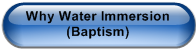 Why Water Immersion (Baptism)