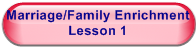 Marriage/Family Enrichment Lesson 1