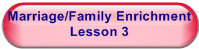 Marriage/Family Enrichment Lesson 3